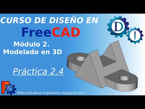 PRÁCTICA 2.4 | MODELADO 3D | CURSO DE FREECAD PARA INGENIEROS