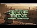 Grogu's Theme — Guardian's Lullaby Edition