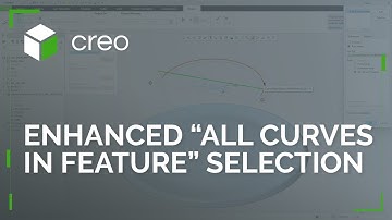 Enhanced “All Curves in Feature” Selection | Creo 12