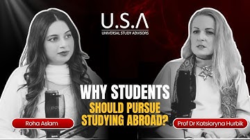 Why Students Should Pursue Studying Abroad | Prof. Dr Katsiaryna