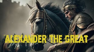 Alexander the Great: The Unconquered