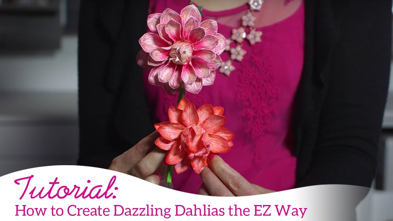 How to Create Dazzling Dahlias the EZ Way