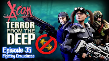 X-COM Terror from the Deep (OpenXCom) - Episode 35