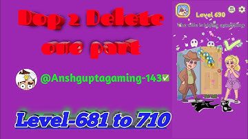 Dop 2 (Delete one part) Level-681 to 710 #viralvideo #puzzlegame #videos #dop2gaming 