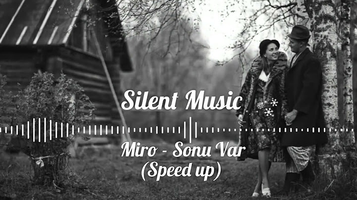 Miro - Sonu Var (Speed up)