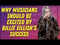 What Musicians Should Learn From Billie Eillish’s Success