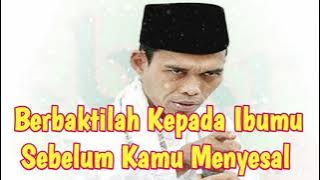 Berbaktilah Kepada Ibumu Sebelum Kamu Menyesal - Ceramah Ustadz Abdul Somad. Lc., M.A
