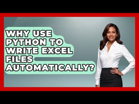 Why Use Python To Write Excel Files Automatically? - Python Code School