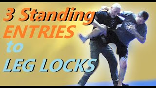 Three Standing Entries to Leg Locks