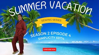 SUMMER VACATION SEWING SERIES   SEASON 2   EPISODE 4