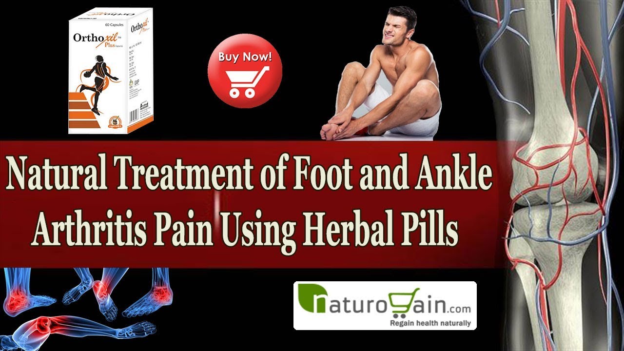 Natural Treatment of Foot and Ankle Arthritis Pain Using Herbal Pills