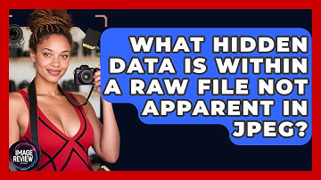 What Hidden Data Is Within A RAW File Not Apparent In JPEG? - Image Review Studio