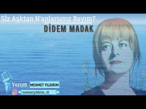 Siz Asktan N'anlarsınız Bayım   (DİDEM MADAK)