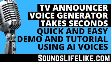 TV Announcer Voice Generator - Quick  Tutorial  and Demo