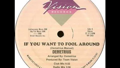 Demetrius - If You Want To Fool Around