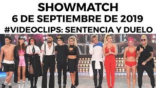 Showmatch - Programa 06/09/19 | Sentencia, duelo y eliminación de #VideoClip