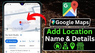 How To Add a House/Business Location Name in Google Maps 2024 | Create a New Location on Google Maps