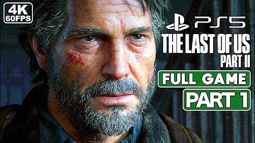 THE LAST OF US PART 2 Gameplay Walkthrough [PS5 Enhanced 4K 60FPS] Part 1 FULL GAME - No Commentary
