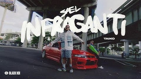 @Sael x @Taiko  I Infraganti (Official Video)