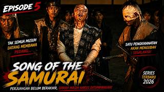 Pertempuran Maut 10 orang VS 150 Pasukan Pedang | alur cerita film SONG OF THE SAMURAI 2026 [ Eps 5]