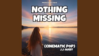Nothing Missing (Cinematic Pop)