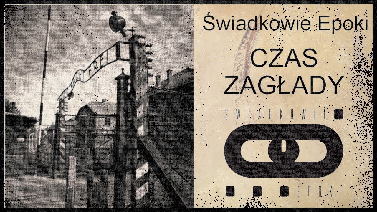 Ku Zagładzie - film dokumentalny. Świadkowie Epoki