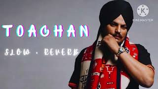 Toachan - Slow Reverb Legend Sidhu Moose Wala Lofi Remix Bm Lofi Song