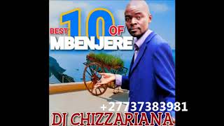 BEST 10 OF MBENJERE - DJ Chizzariana