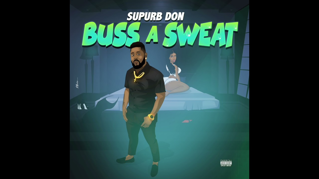 Supurb Don - Buss A Sweat (Official Audio)