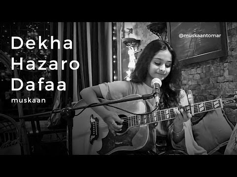 Dekha Hazaro Dafaa | Muskaan