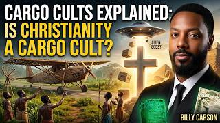 Cargo Cults Explained: Is Christianity the Worlds Largest Cargo Cult? | Billy Carson