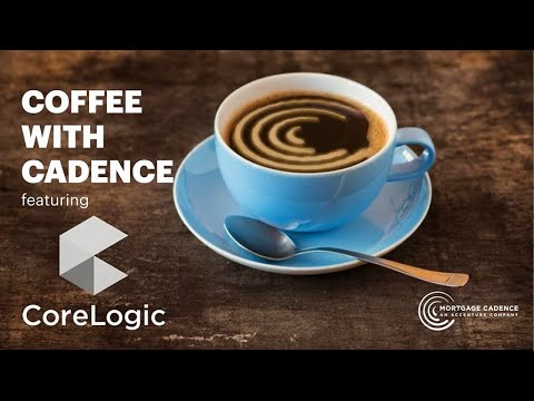 Coffee with Cadence | Optimize the Valuation Process in 2021 ft. CoreLogic