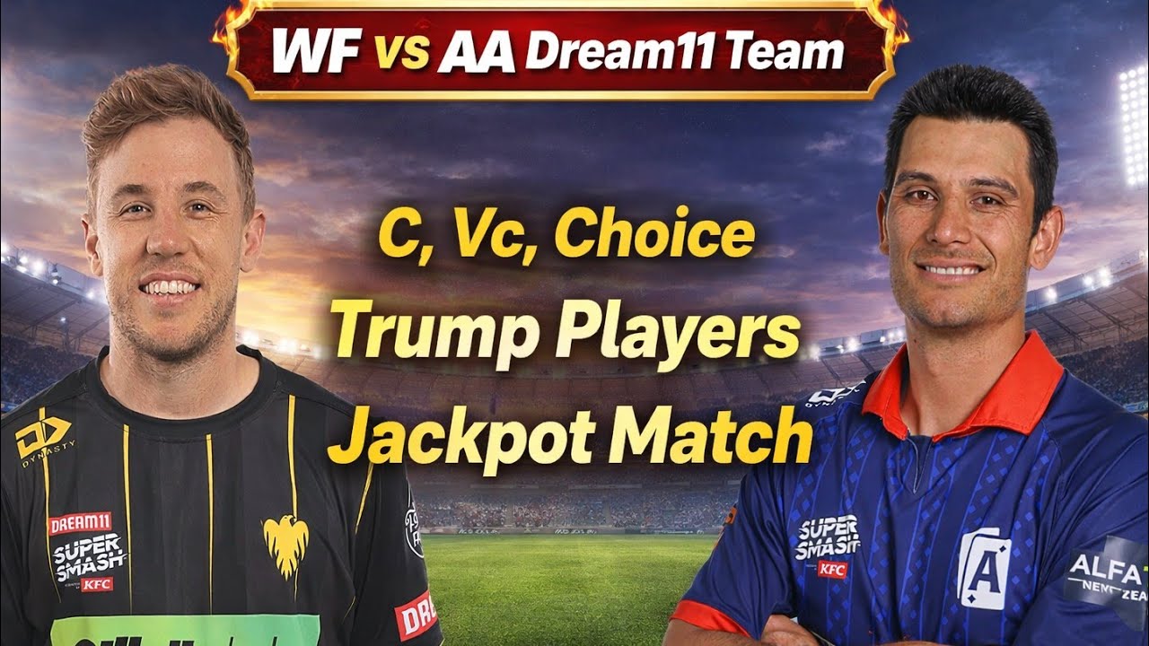 WF vs AA Dream11 Team | WF vs AA Dream11 Prediction | WF vs AA Dream11 Team Today Match 