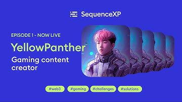 Sequence XP | Ep 01 | YellowPanther, Web3 Content Creator