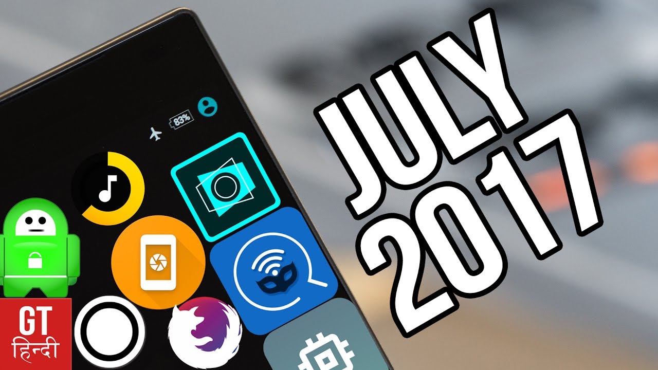 TOP 10 BEST ANDROID APPS JULY 2017 (Hindi- हिन्दी) | GT Hindi - YouTube
