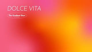 DOLCE VITA gradient — chill · dreamy · relaxing · ambient / 3 HOURS