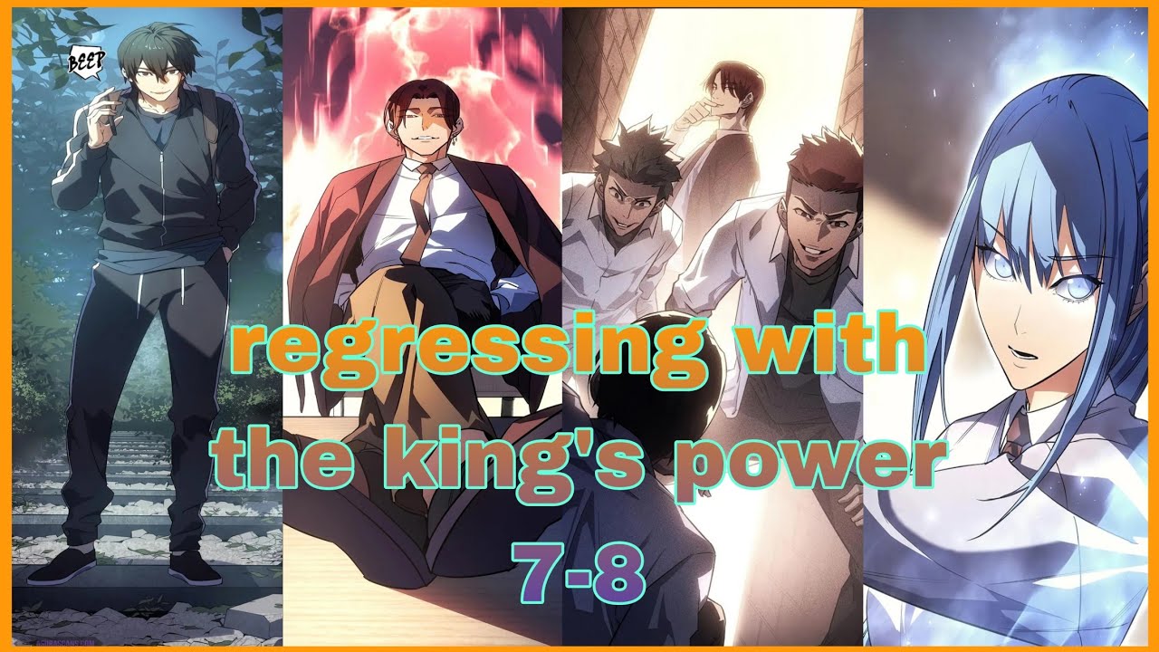 Regressing with the King's Power: Chapter 7-8 recap in English