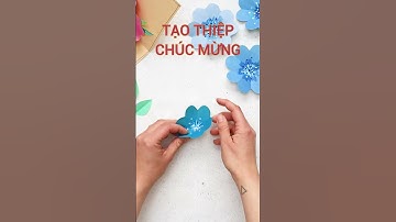 Cách tạo THIỆP CHÚC MỪNG - Mĩ thuật 6_CTST 1