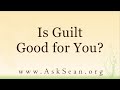 Is Guilt Good for You?