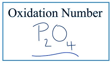How to find the Oxidation Number for P in P2O4