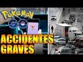 POKÉMON GO ACCIDENTES GRAVES