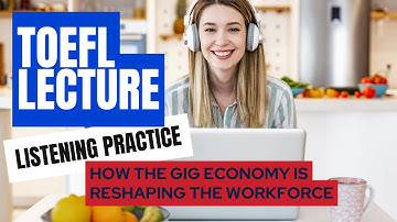 TOEFL-luisteroefening | Lezing over de gig-economie