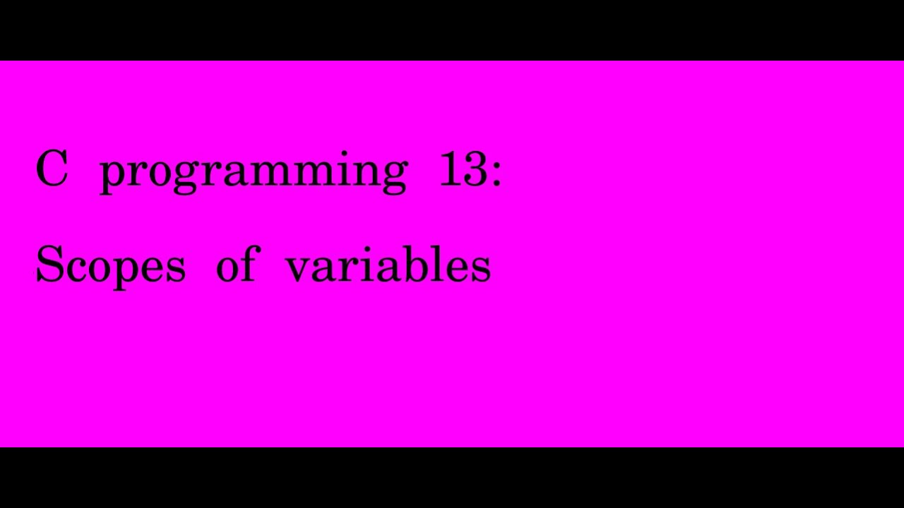 C programming 13 Scopes of variables - YouTube