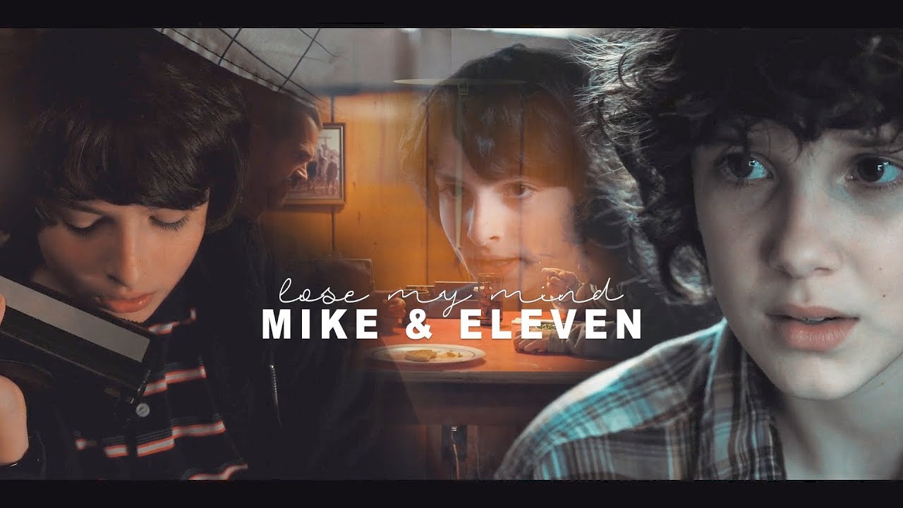 Mike + Eleven | Lose My Mind | Stranger Things