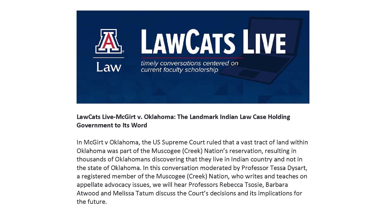 LawCats Live-McGirt v. Oklahoma: The Landmark Indian Law Case Holding Government to Its Word