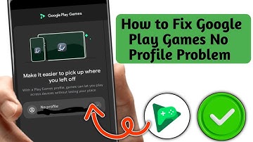 Google Play Games No Profile Problem Solution (2025) | How to Fix Google Play Games Profile Error 