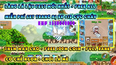 Làng Lá Lậu | bản test free full vàng bạc, Quà rank full | Nhận miễn phí set trang bị +12