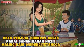 AZAB PENJUAL CHURROS CURANG PAKAI BAHAN BAHAN HASIL MALING DARI WARUNG TETANGGA || ANIMASI AZAB