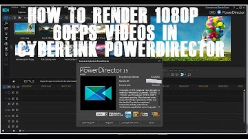 How to render a 1080P 60FPS video in CyberLink PowerDirector