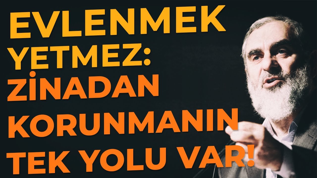 EVLENMEK YETMEZ. ZİNADAN KORUNMANIN TEK YOLU VAR! | Nureddin Yıldız